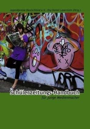 Cover for Jugendpresse Deutschland E V · Schulerzeitungs-Handbuch: fur junge Medienmacher (Taschenbuch) (2009)