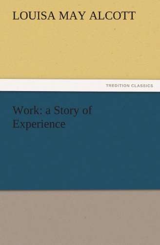 Work: a Story of Experience (Tredition Classics) - Louisa May Alcott - Libros - tredition - 9783842456907 - 22 de noviembre de 2011