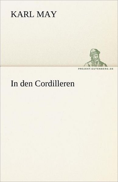 Cover for Karl May · In den Cordilleren (Tredition Classics) (German Edition) (Paperback Book) [German edition] (2012)