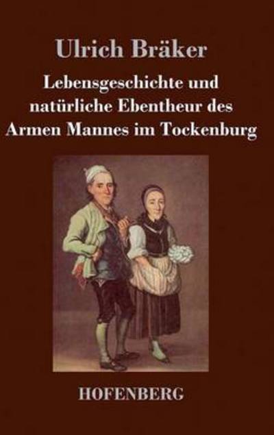 Cover for Ulrich Braker · Lebensgeschichte Und Naturliche Ebentheur Des Armen Mannes Im Tockenburg (Hardcover Book) (2014)