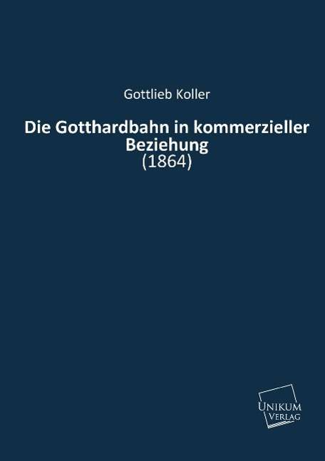 Cover for Koller · Die Gotthardbahn in kommerzielle (Book)