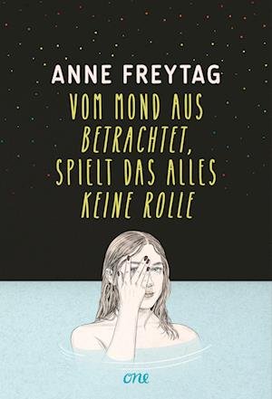Cover for Anne Freytag · Vom Mond Aus Betrachtet Spielt Das Alles Keine Rolle (Book)