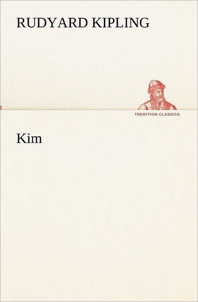 Kim (Tredition Classics) (German Edition) - Rudyard Kipling - Livres - tredition - 9783847237907 - 4 mai 2012