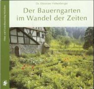 Cover for Eleonore Hohenberger · Der Bauerngarten im Wandel der Zeiten (Paperback Book) (2014)