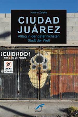 Cover for Kathrin Zeiske · Ciudad Juárez (Book) (2022)