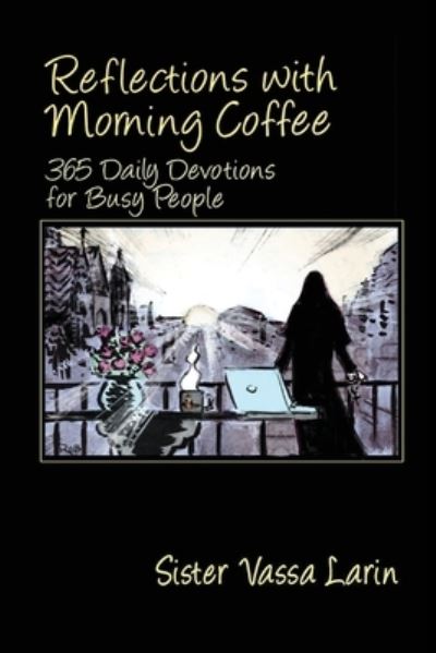 Reflections with Morning Coffee with Sister Vassa - Sister Vassa Larin - Books - Xenophon Press LLC - 9783950436907 - 2022