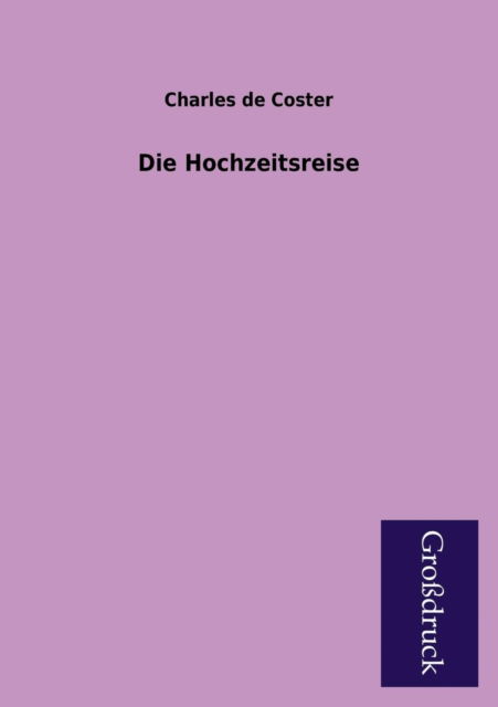 Cover for Charles De Coster · Die Hochzeitsreise (Paperback Book) [German edition] (2013)