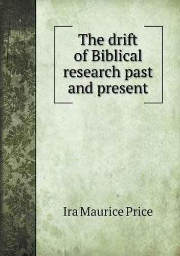 Cover for Ira Maurice Price · The Drift of Biblical Research Past and Present (Paperback Book) (2013)