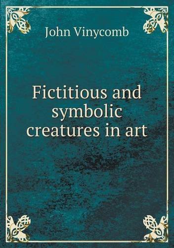 Cover for John Vinycomb · Fictitious and Symbolic Creatures in Art (Paperback Book) (2013)