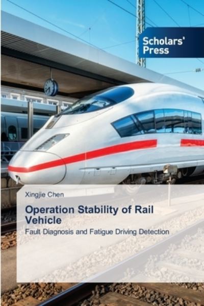 Operation Stability of Rail Vehicl - Chen - Books - - 9786138943907 - November 16, 2020