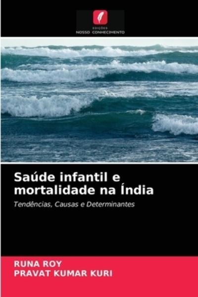 Cover for Runa Roy · Saude infantil e mortalidade na India (Paperback Bog) (2021)