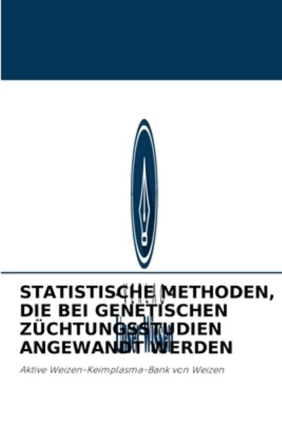 Cover for Luiz Gustavo Batista Ferreira · Statistische Methoden, Die Bei Genetischen Zuchtungsstudien Angewandt Werden (Paperback Book) (2021)