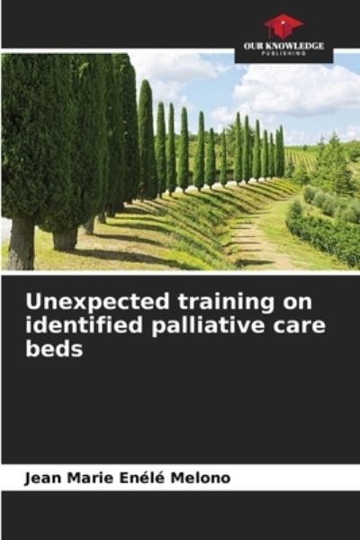 Cover for Jean Marie Enele Melono · Unexpected training on identified palliative care beds (Paperback Book) (2021)