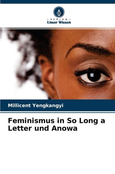 Cover for Millicent Yengkangyi · Feminismus in So Long a Letter und Anowa (Paperback Book) (2021)