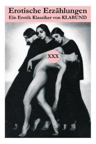Cover for Klabund · Erotische Erz hlungen (Ein Erotik Klassiker von Klabund) (Paperback Book) (2018)