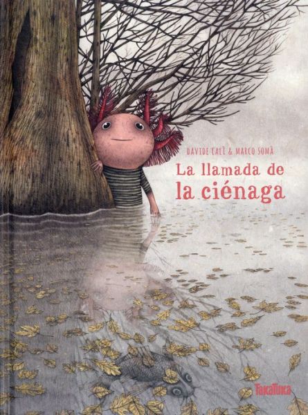 Cover for Davide Cali · La llamada de la ciénaga (Hardcover Book) (2018)