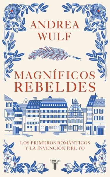 Cover for Andrea Wulf · Magníficos Rebeldes (Bog) (2023)
