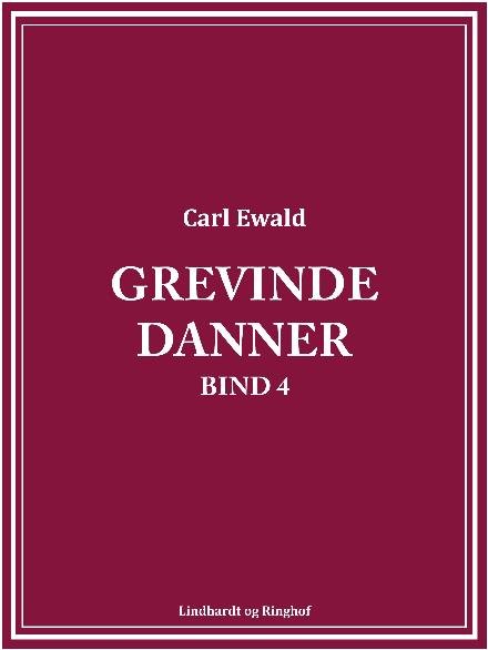 Grevinde Danner - bind 4 - Carl Ewald - Bøger - Saga - 9788711812907 - 8. september 2017