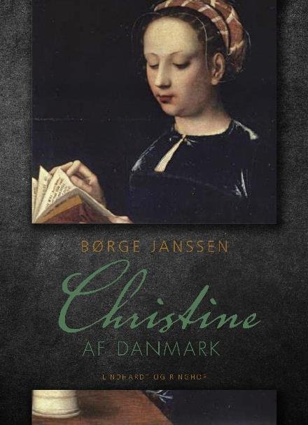 Christiern II's datter: Christine af Danmark - Børge Janssen - Kirjat - Saga - 9788711937907 - tiistai 17. huhtikuuta 2018