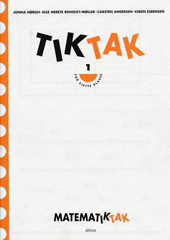 Cover for Jonna Høegh, Else Merete Benedict-Møller, Carsten Andersen, Esben Esbensen · Matematik-Tak: Matematik-Tak 6.kl. Tik-Tak 1 (Hæftet bog) [1. udgave] (1999)