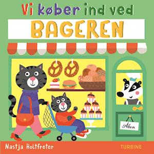 Cover for Nastja Holtfreter · Vi køber ind ved bageren (Pappbok) [1:a utgåva] (2020)