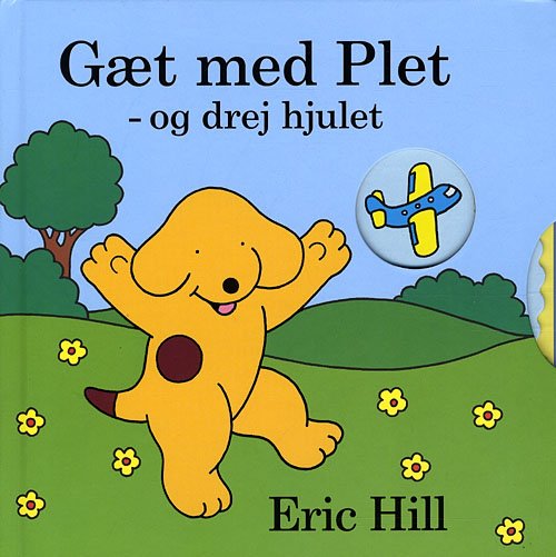Cover for Eric Hill · Gæt med Plet - og drej hjulet (Kartonbuch) [1. Ausgabe] (2009)