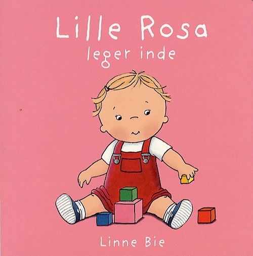 Cover for Linne Bie · Lille Rosa leger inde (Bound Book) [1st edition] (2006)