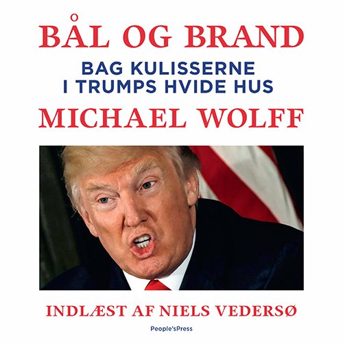 Cover for Michael Wolff · Bål og brand LYDBOG (Audiobook (MP3)) [1.º edición] (2018)