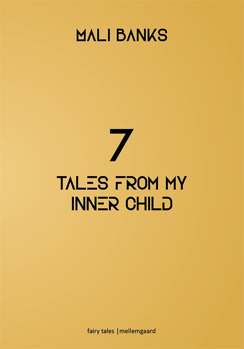 Cover for Mali Banks · 7 tales from my inner child (Sewn Spine Book) [1º edição] (2020)