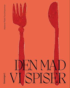 Cover for Helene Forchhammer · Den mad vi spiser (Poketbok) [1:a utgåva] (2023)