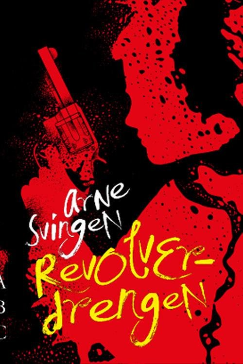 Cover for Arne Svingen · Revolverdrengen (Poketbok) [1:a utgåva] (2015)
