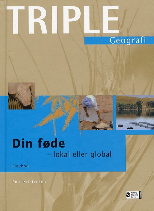 Cover for Poul Kristensen · Triple Geografi: Din føde - lokal eller global (Indbundet Bog) [1. udgave] [Indbundet] (2006)