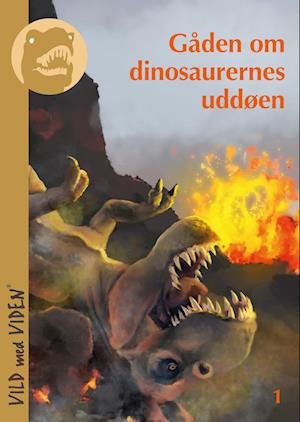 Cover for Jesper Milàn · Vild med Viden, Serie 1 Danske fortidsdyr: Gåden om dinosaurernes uddøen (Sewn Spine Book) [2e uitgave] (2012)