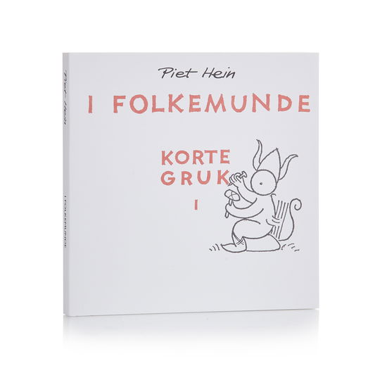 Cover for Piet Hein · I Folkemunde. Korte gruk I (håndskrift / tegning - 53 Gruk) (Taschenbuch) [1. Ausgabe] (1997)