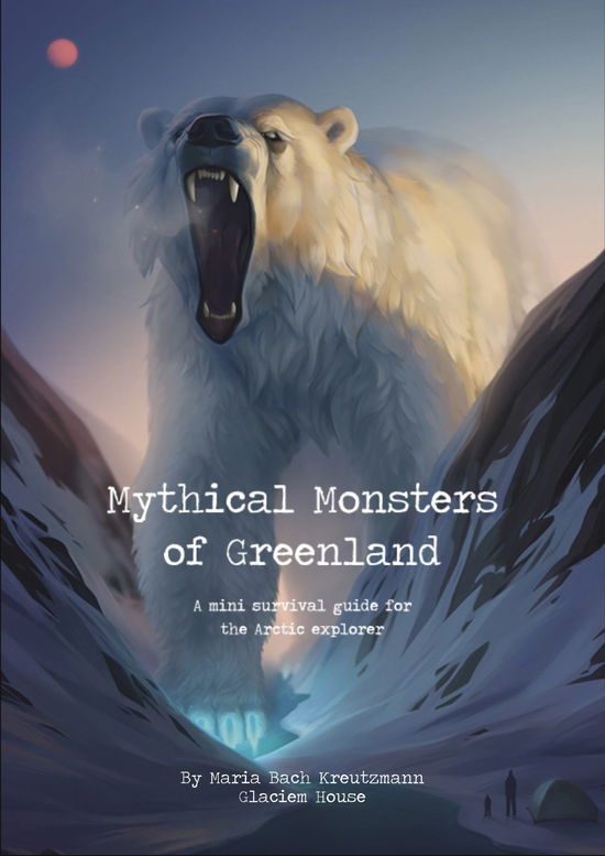 Cover for Maria Bach Kreutzmann · Mythical Monsters of Greenland (Paperback Book) [1. wydanie] (2022)