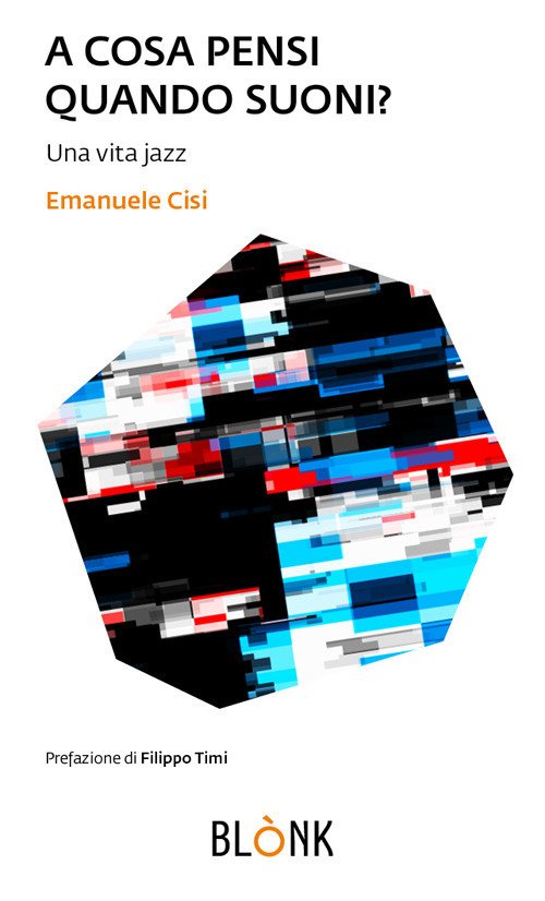 Cover for Emanuele Cisi · A Cosa Pensi Quando Suoni. Una Vita Jazz (Bog)