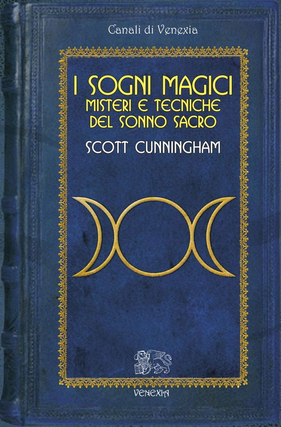 Cover for Scott Cunningham · Sogni Magici. Misteri E Tecniche Del Sonno Sacro (Book)