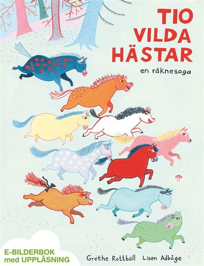 Cover for Grethe Rottböll · Tio vilda hästar : en räknesaga (ePUB) (2014)