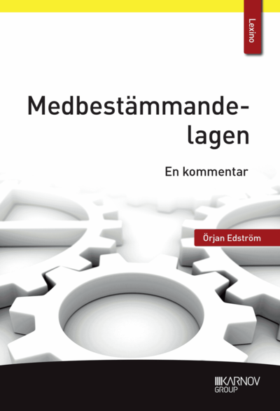 Cover for Örjan Edström · Medbestämmandelagen : en kommentar (Buch) (2020)
