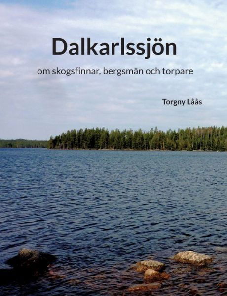 Cover for Torgny Låås · Dalkarlssjön (Paperback Bog) (2022)