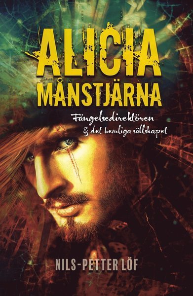 Cover for Nils-Petter Löf · Alicia Månstjärna: Alicia Månstjärna : Fängelsedirektören &amp; det hemliga sällskapet (Kartor) (2021)