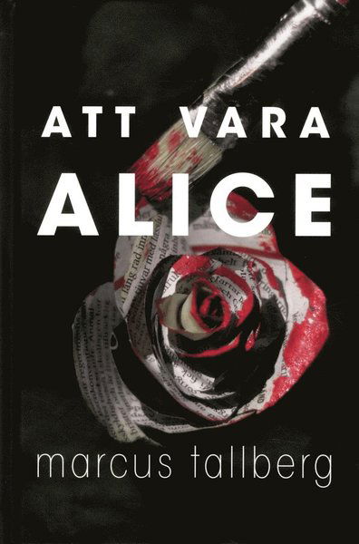 Cover for Marcus Tallberg · Att vara Alice (Bound Book) (2017)