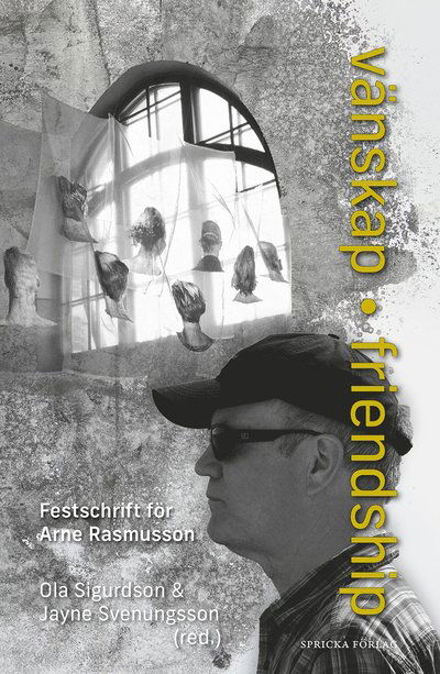 Cover for Vänskap / Friendship : Festschrift för Arne Rasmusson (Hardcover Book) (2021)