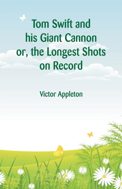 Cover for Victor Appleton · Tom Swift and his Giant Cannon (Paperback Book) (2018)