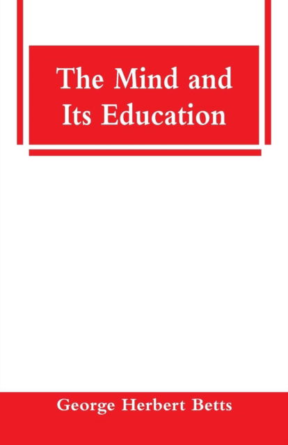 Cover for George Herbert Betts · The Mind and Its Education (Paperback Book) (2018)