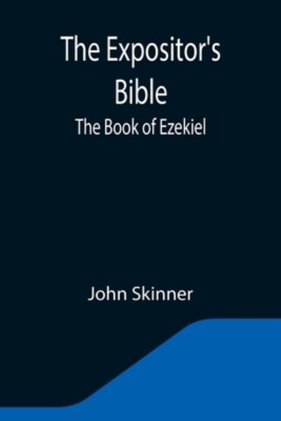 The Expositor's Bible - John Skinner - Kirjat - Alpha Edition - 9789355341907 - perjantai 22. lokakuuta 2021