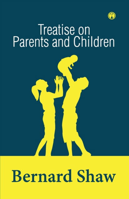 Cover for Bernard Shaw · Treatise on Parents and Children (Paperback Book) (2020)