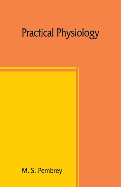 Cover for M S Pembrey · Practical physiology (Paperback Book) (2019)