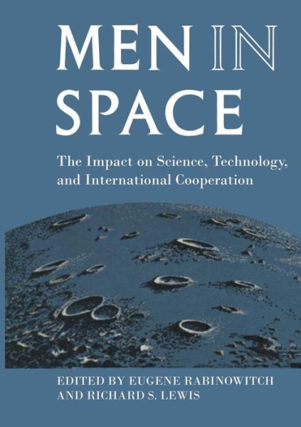 Cover for Eugene Rabinowitch · Men in Space: The Impact on Science, Technology, and International Cooperation (Paperback Book) [Softcover reprint of the original 1st ed. 1969 edition] (2012)