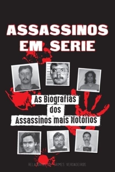 Cover for Relatorios de Crimes Verdadeiros · Assassinos em Serie (Paperback Book) (2021)